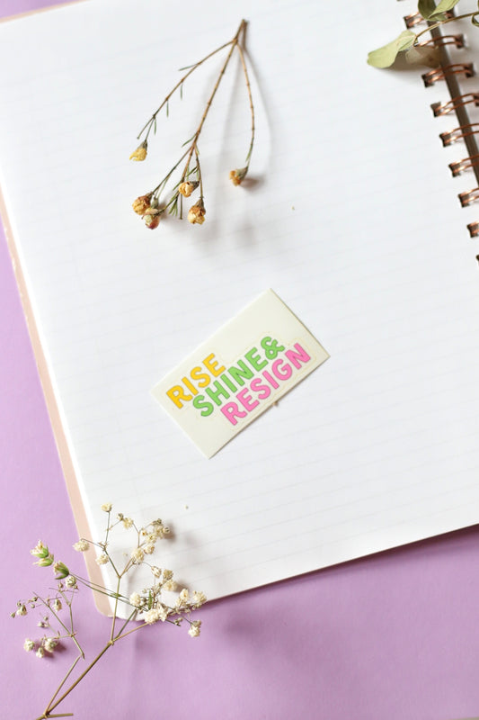 Rise, Shine & Resign -tarra